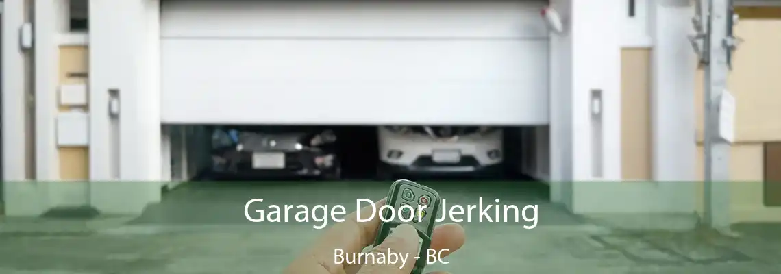 Garage Door Jerking Burnaby - BC